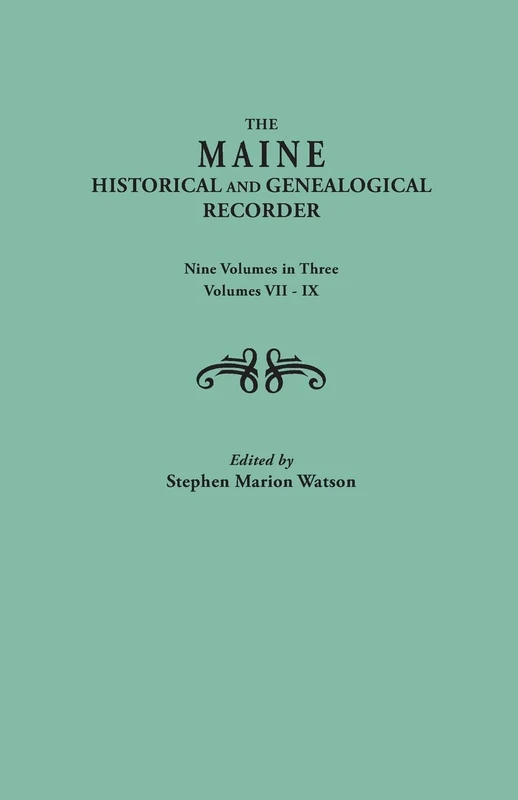 The Maine Historical and Genealogical Recorder. Nine Volumes Bound in Three. Volumes VII-IX - Image 1
