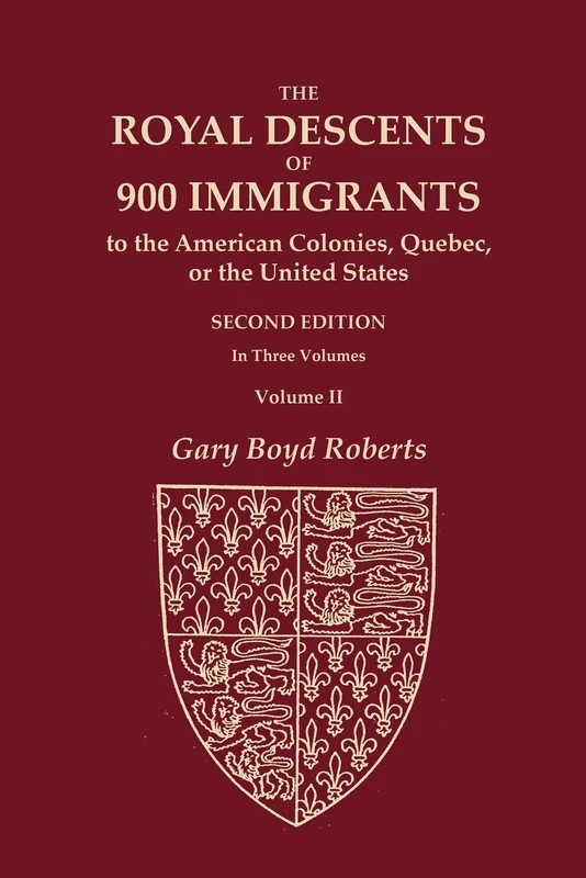 The Royal Descents of 900 Immigrants to the American Colonies, Quebec, or the United States Who Were Themselves Notable or Left Descendants Notable in ... Coda, and Abbreviations [pp. 462-1102]
