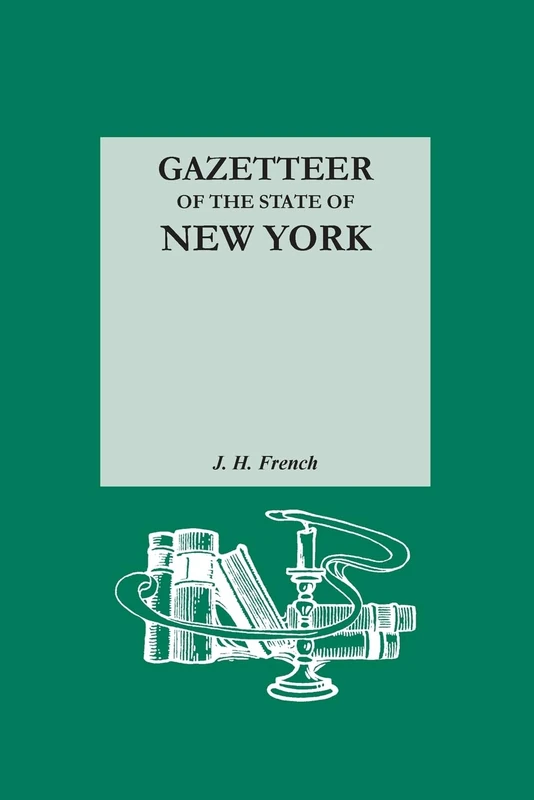 Gazetteer of the State of New York. Reprinted with an Index of Names Compiled by Frank Place