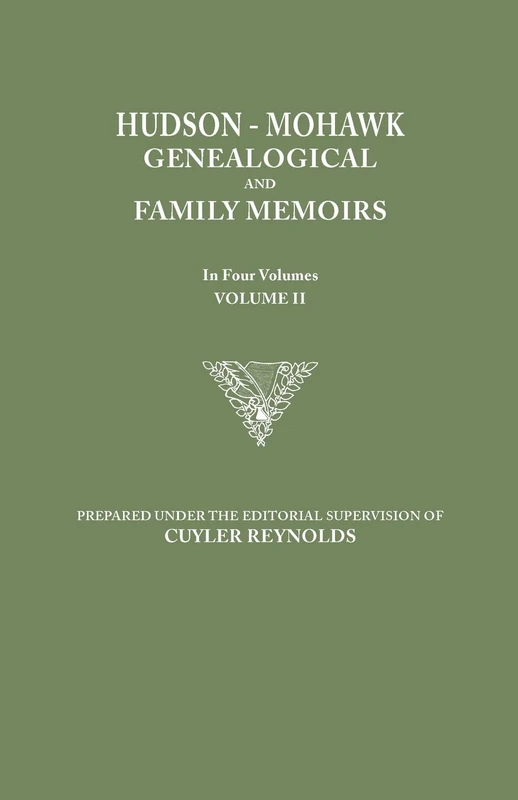 Hudson-Mohawk Genealogical and Family Memoirs. in Four Volumes. Volume II