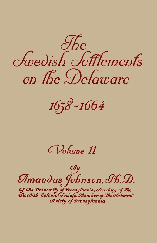 Swedish Settlements on the Delaware, 1638-1664. in Two Volumes. Volume II - Image 1