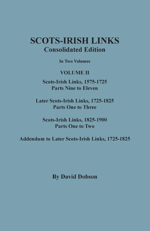 Scots-Irish Links, 1525-1825: CONSOLIDATED EDITION. Volume II - Image 1