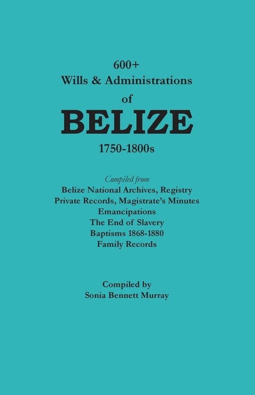 600+ Wills and Administrations of Belize, 1750-1800s - Image 1