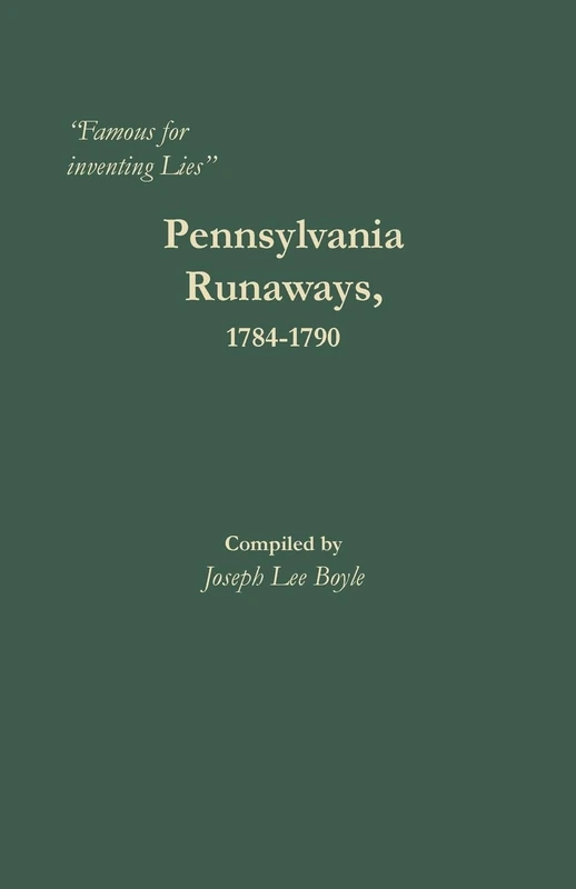 "Famous for inventing Lies": Pennsylvania Runaways, 1784-1790 - Image 1