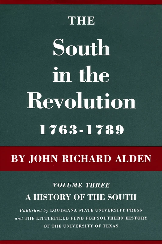 The South in the Revolution, 1763-1789: A History of the South