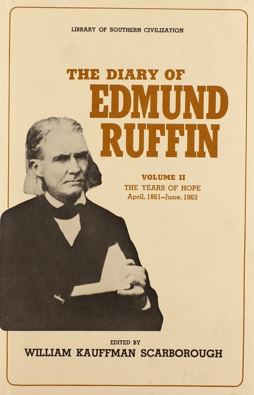 The Diary of Edmund Ruffin: A Dream Shattered, June 1863-June-1865: 002 (Library of Southern Civilization)