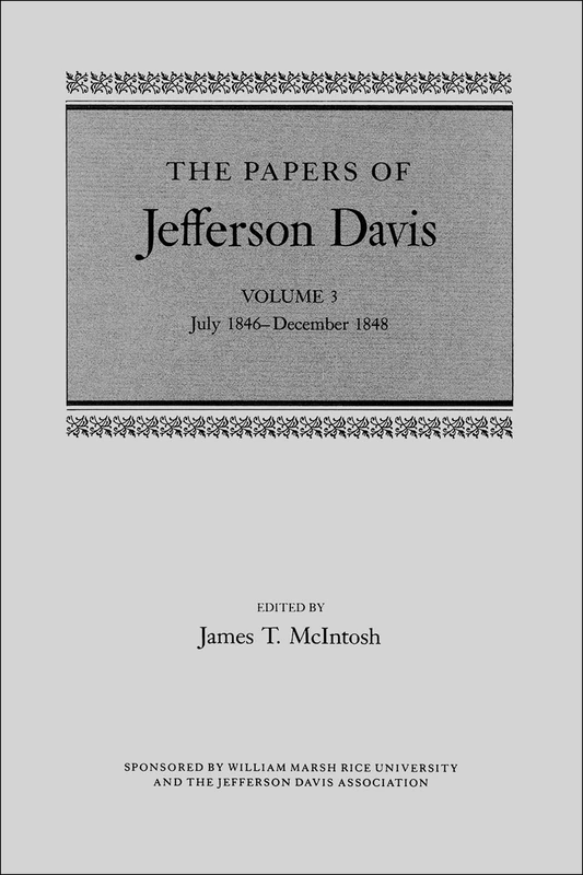 The Papers of Jefferson Davis: July 1846-December 1848: 3