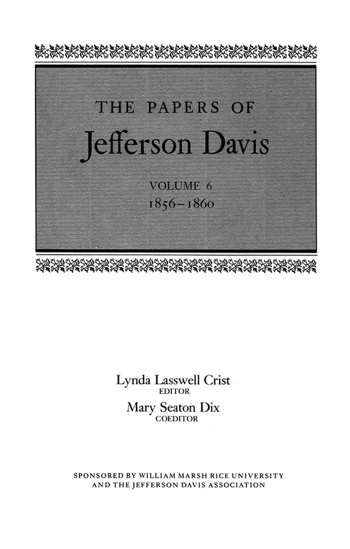 The Papers of Jefferson Davis: 1856-1860: 6