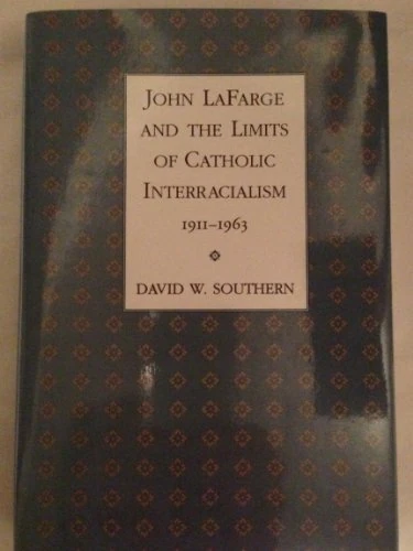 John Lafarge and the Limits of Catholic Interracialism, 1911-1963