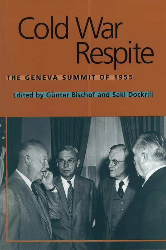 Cold War Respite: The Geneva Summit of 1955 (Eisenhower Center Studies on War and Peace)