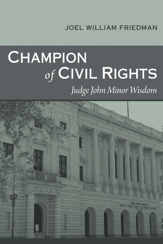 Champion of Civil Rights: Judge John Minor Wisdom (Southern Biography Series)