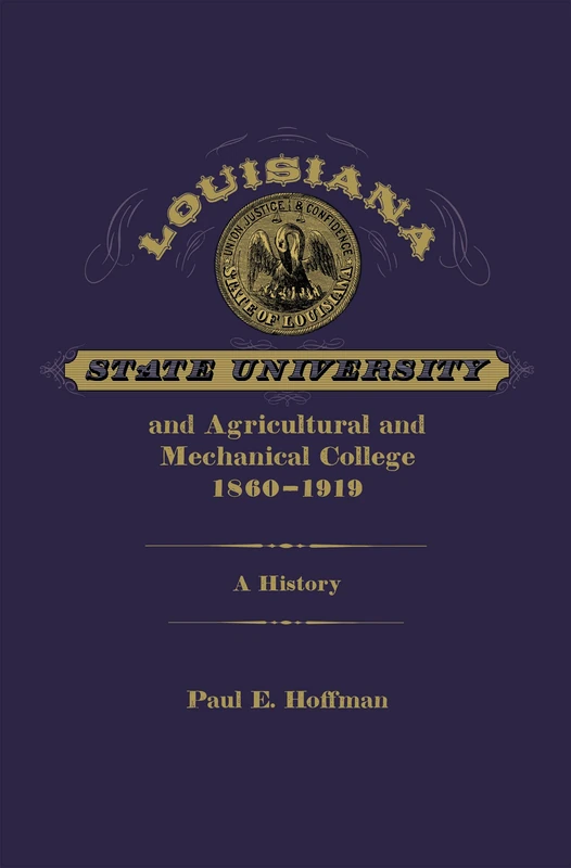 Louisiana State University and Agricultural and Mechanical College, 1860-1919: A History - Image 1