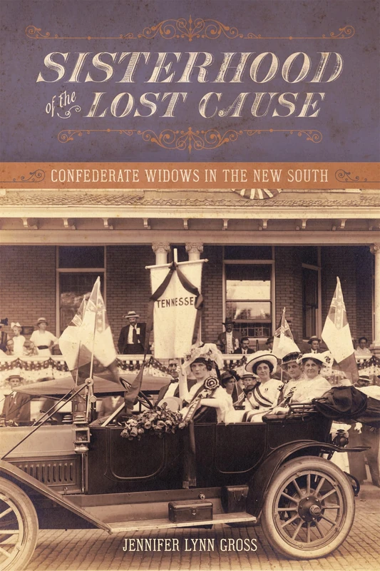 Sisterhood of the Lost Cause: Confederate Widows in the New South - Image 1