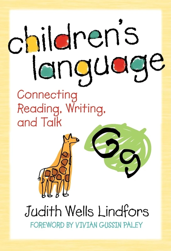 Children's Language: Connecting Reading, Writing, and Talk (Language and Literacy Series)