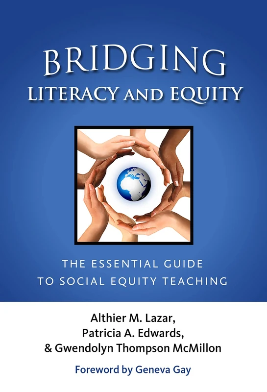 Bridging Literacy and Equity: The Essential Guide to Social Equality Teaching (Teachers College Press: Language & Literacy) (Language and Literacy Series)
