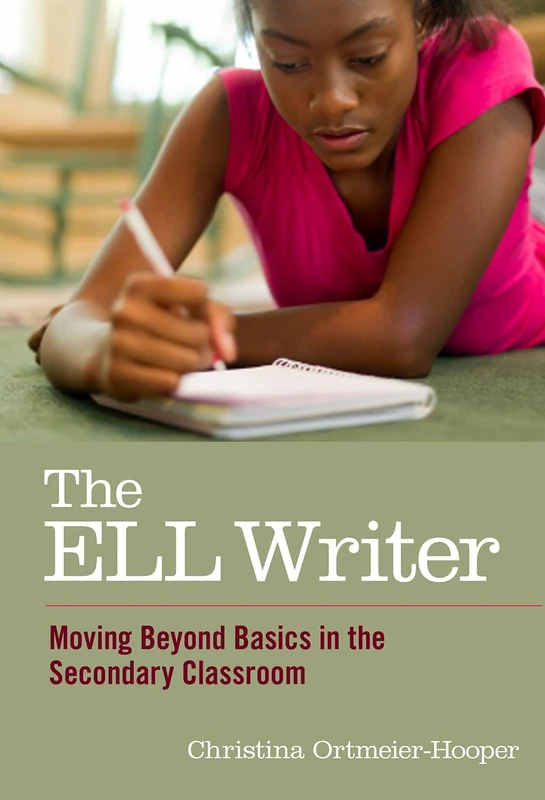 The ELL Writer: Moving Beyond Basics in the Secondary Classroom (Language and Literacy Series) - Image 1