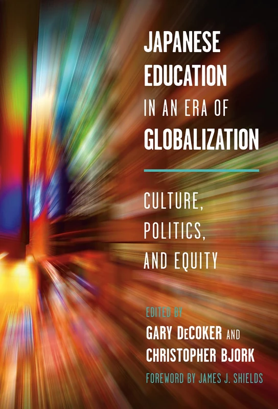 Japanese Education in an Era of Globalization: Culture, Politics and Equity