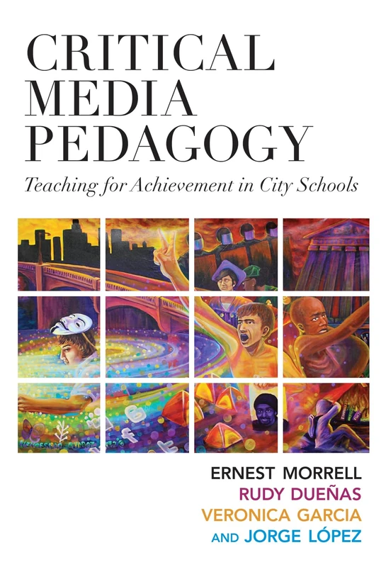 Critical Media Pedagogy: Teaching for Achievement in City Schools (Language and Literacy Series)
