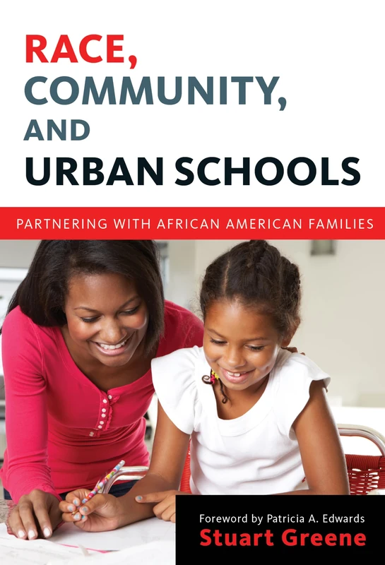 Race, Community, and Urban Schools: Partnering with African American Families (Language & Literacy) (Language and Literacy Series)