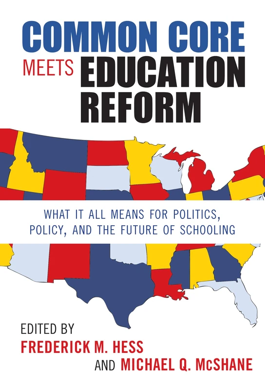 Common Core Meets Education Reform: What It All Means for Politics, Policy, and the Future of Schooling (0)