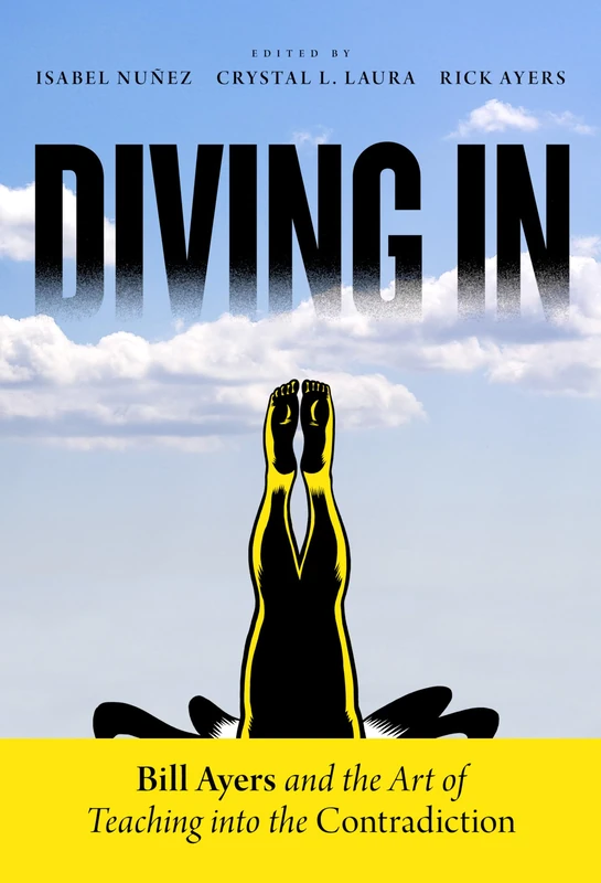 Diving In: Bill Ayers and the Art of Teaching Into the Contradiction - Image 1