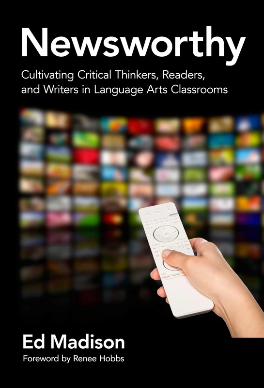 Newsworthy (Language & Literacy): Cultivating Critical Thinkers, Readers, and Writers in Language Arts Classrooms (Language and Literacy Series) - Image 1