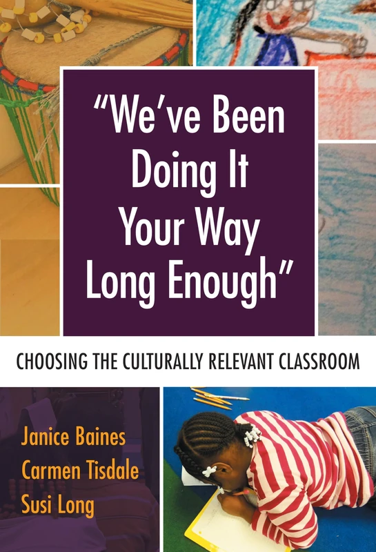 We've Been Doing it Your Way Long Enough: Choosing the Culturally Relevant Classroom (Language and Literacy Series) - Image 1