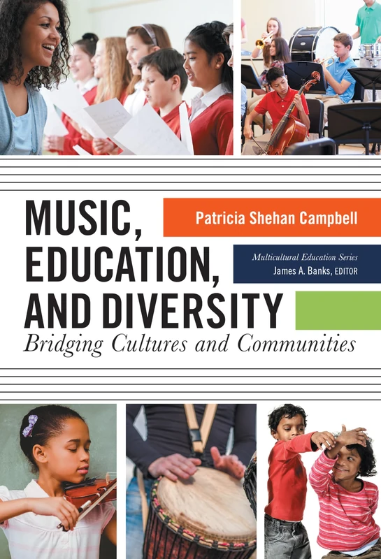 Music, Education, and Diversity: Bridging Cultures and Communities (Multicultural Education Series)