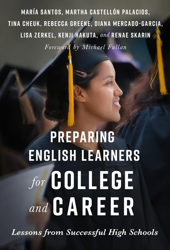 Preparing English Learners for College and Career: Lessons from Successful High Schools (Language and Literacy Series)