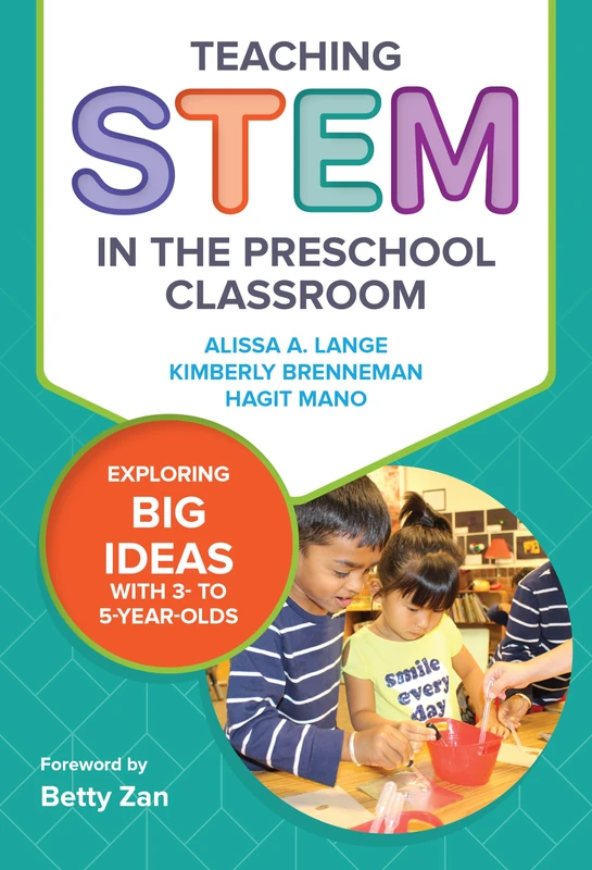 Teaching STEM in the Preschool Classroom: Exploring Big Ideas with 3- to 5-Year-Olds (Early Childhood Education Series)