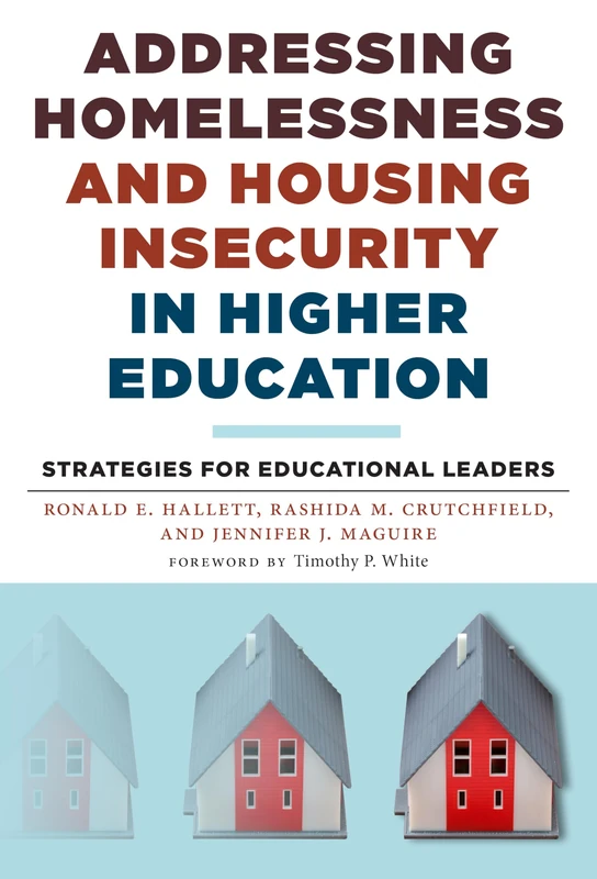 Addressing Homelessness and Housing Insecurity in Higher Education Strategies for Educational Leaders - Image 1