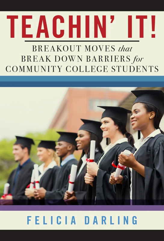Teachin' It!: Breakout Moves That Break Down Barriers for Community College Students - Image 1