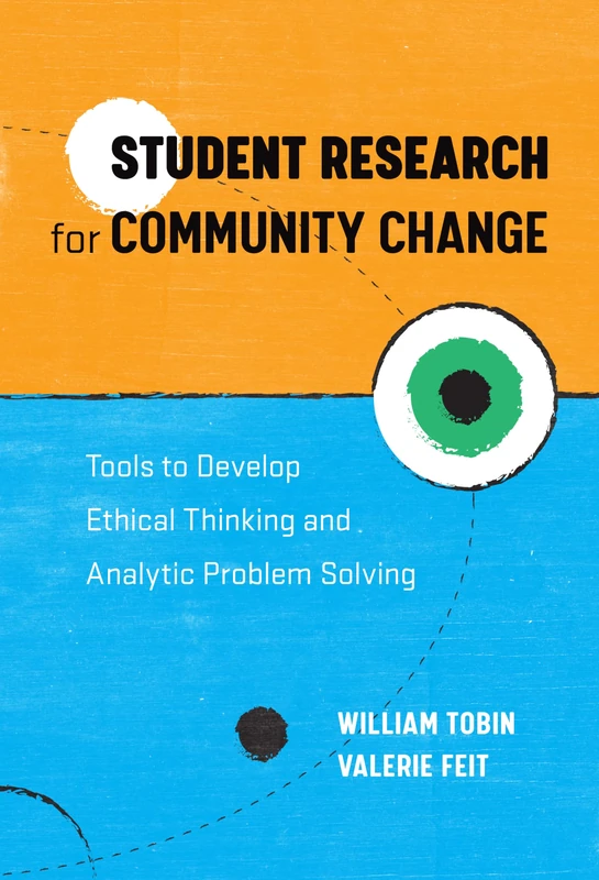 Student Research for Community Change: Tools to Develop Ethical Thinking and Analytic Problem Solving - Image 1