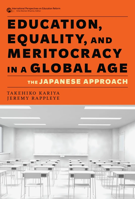 Education, Equality, and Meritocracy in a Global Age: The Japanese Approach (International Perspectives on Educational Reform Series)
