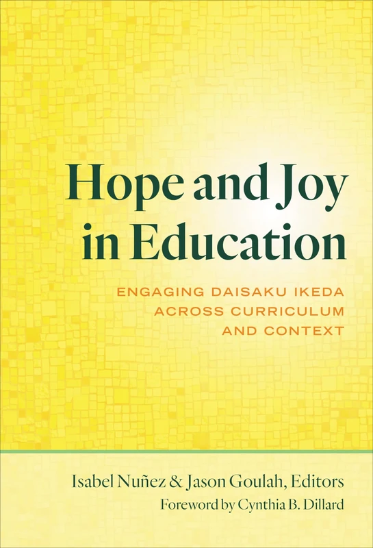 Hope and Joy in Education: Engaging Daisaku Ikeda Across Curriculum and Context - Image 1