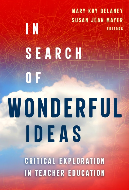 In Search of Wonderful Ideas: Critical Explorations in Teacher Education - Image 1