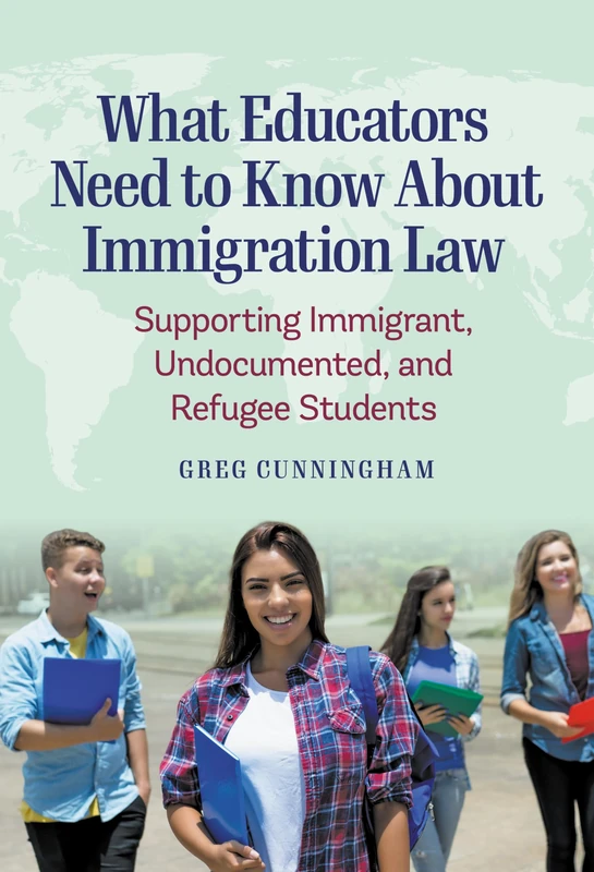 What Educators Need to Know About Immigration Law: Supporting Immigrant, Undocumented, and Refugee Students - Image 1