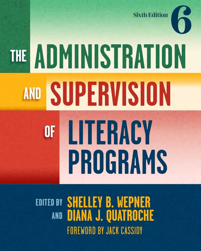 The Administration and Supervision of Literacy Programs (Language and Literacy Series)