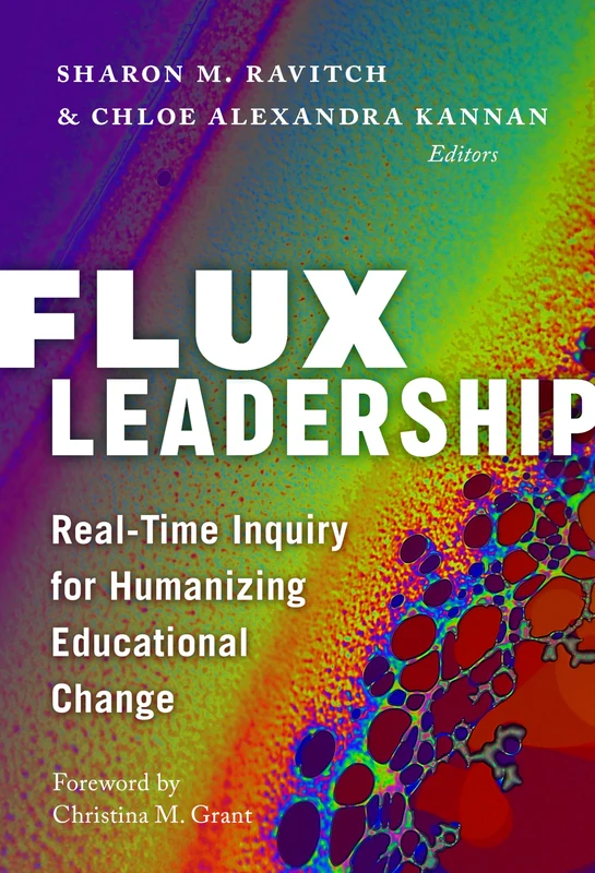 Flux Leadership: Real-Time Inquiry for Humanizing Educational Change