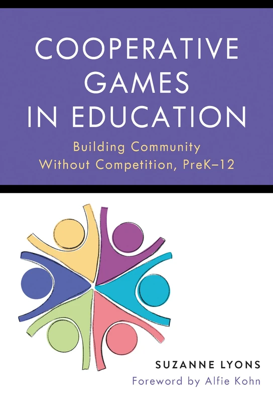 Cooperative Games in Education: Building Community Without Competition, Pre-K–12