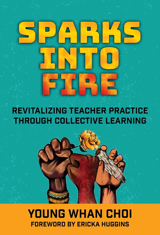 Sparks Into Fire: Revitalizing Teacher Practice Through Collective Learning
