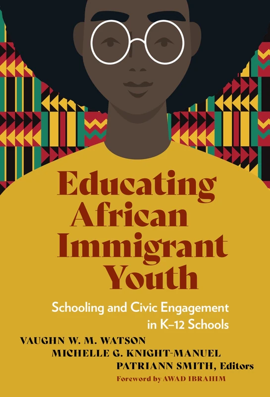 Educating African Immigrant Youth: Schooling and Civic Engagement in K-12 Schools (Language and Literacy Series)