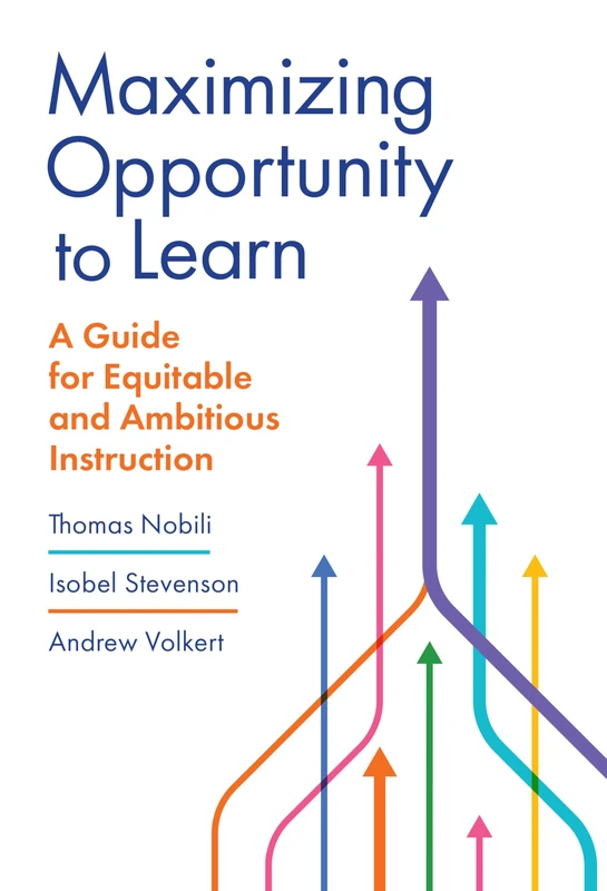 Maximizing Opportunity to Learn: A Guide for Equitable and Ambitious Instruction