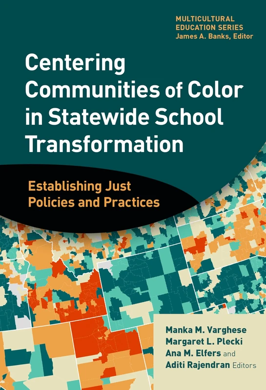 Centering Communities of Color in Statewide School Transformation: Establishing Just Policies and Practices (Multicultural Education Series)