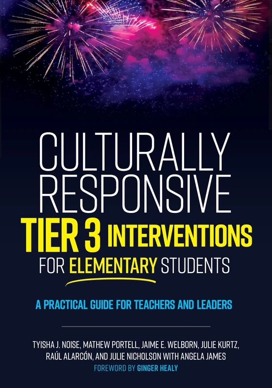 Culturally Responsive Tier 3 Interventions for Elementary Students: A Practical Guide for Teachers and Leaders