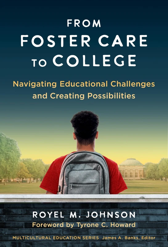 From Foster Care to College: Navigating Educational Challenges and Creating Possibilities (Multicultural Education Series) - Image 1