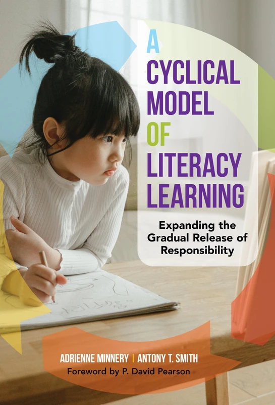 A Cyclical Model of Literacy Learning: Expanding the Gradual Release of Responsibility (Language and Literacy Series)