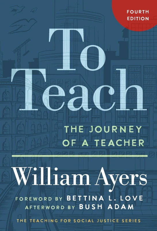 To Teach: The Journey of a Teacher (Teaching for Social Justice)