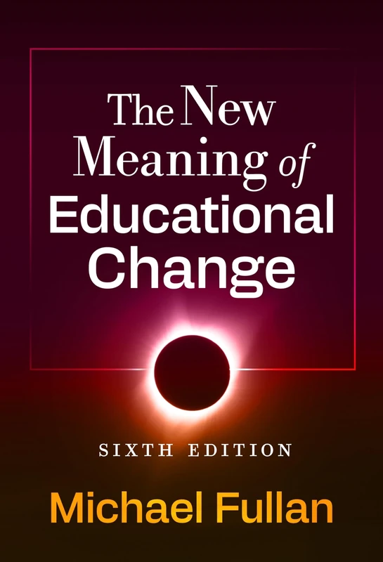 The New Meaning of Educational Change