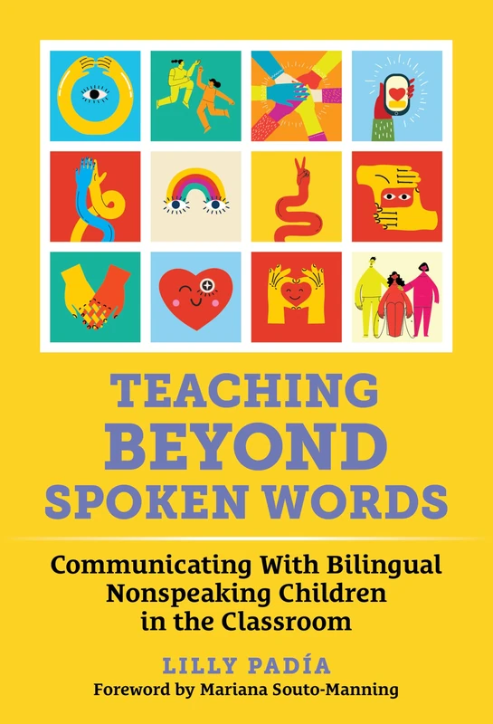 Teaching Beyond Spoken Words: Communicating With Bilingual Nonspeaking Children in the Classroom (Language and Literacy Series)